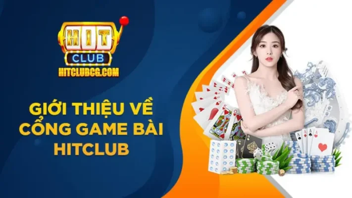 Game Bài HitClub - Thiên Đường Game Bài Cho Người Việt