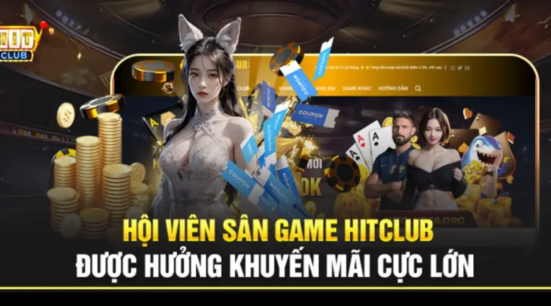 Hitclub Bùng Nổ 4 Khuyến Mãi Siêu Hot, Nhanh Tay Tham Gia!
